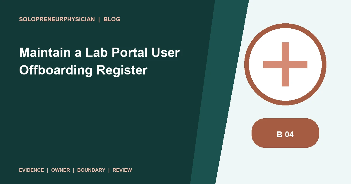 Maintain a Lab Portal User Offboarding Register: access and security illustration