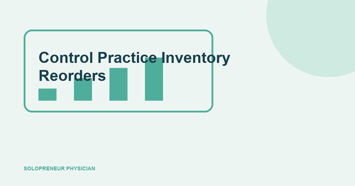Control Practice Inventory Reorders: practice operations illustration